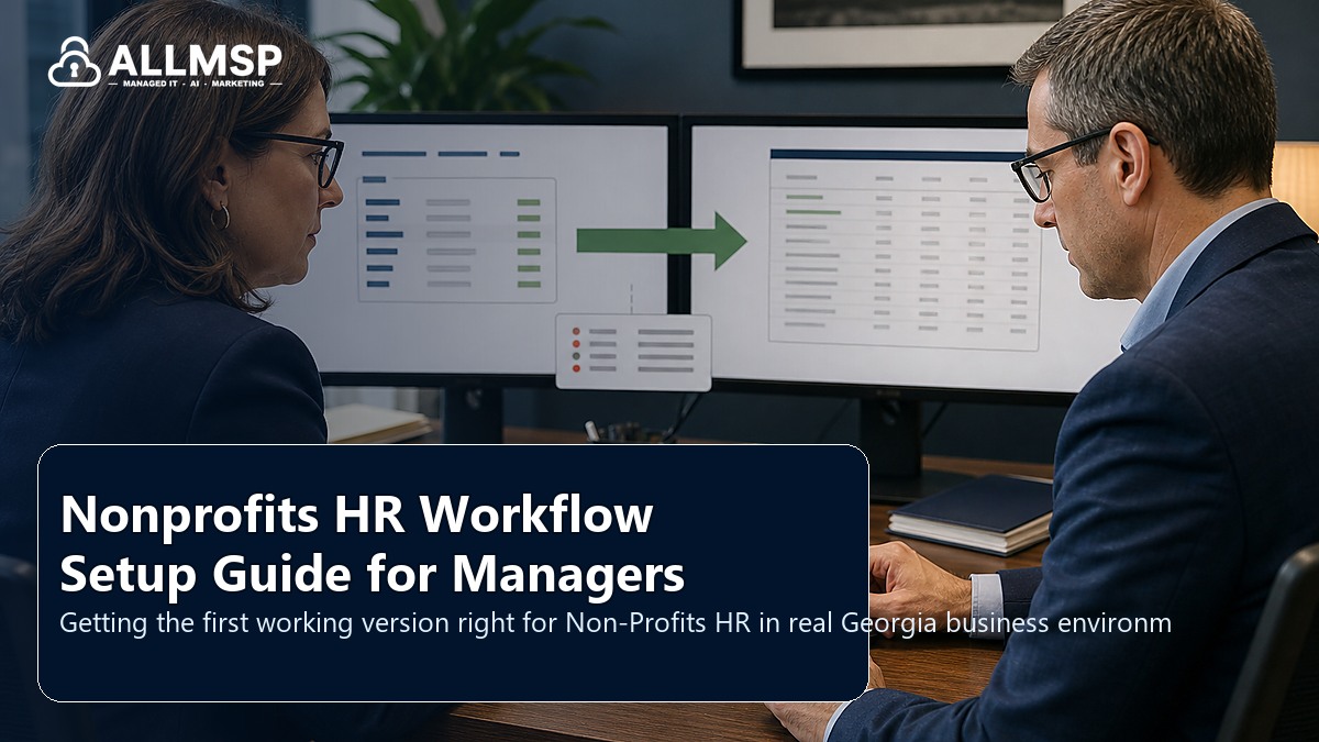 Non-Profits HR setup guide for Georgia businesses: employee lifecycle workflows, access handoffs, training expectations, device readiness, and support during transitions