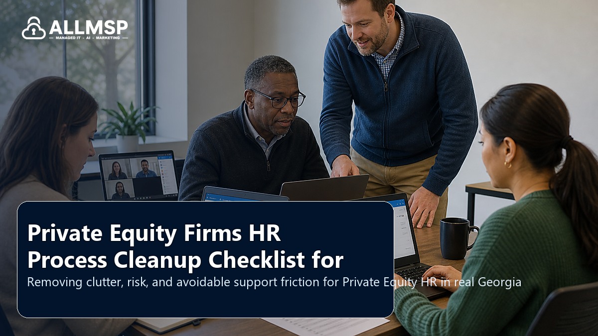 Private Equity HR cleanup checklist for Georgia businesses: employee lifecycle workflows, access handoffs, training expectations, device readiness, and support during transitions