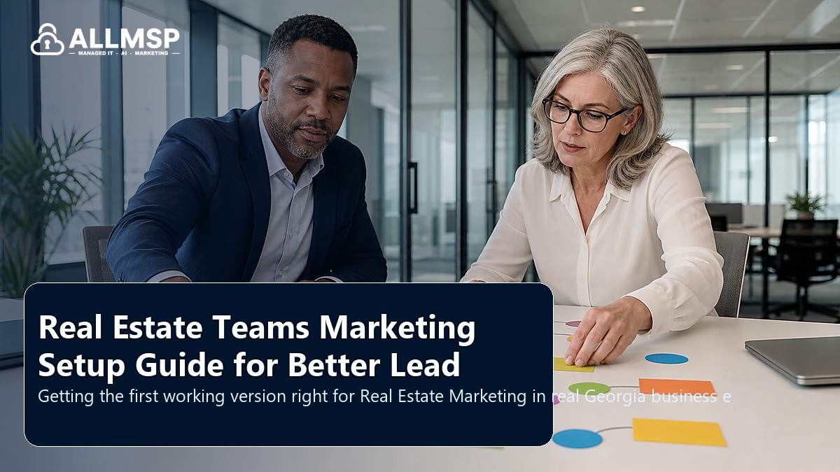 Real Estate Marketing setup guide for Georgia businesses: local search intent, page quality, speed, form routing, conversion paths, and proof that leads are being captured