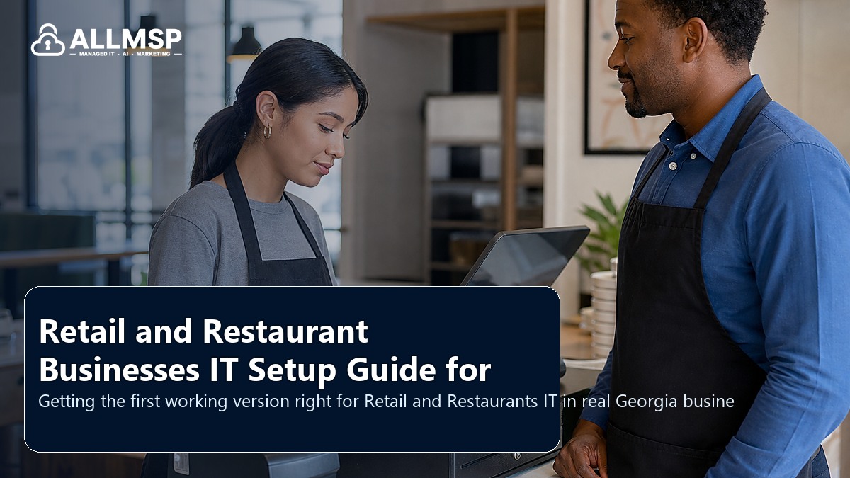 Retail and Restaurants IT setup guide for Georgia businesses: workflow design, vendor coordination, support patterns, data ownership, reporting, and change control