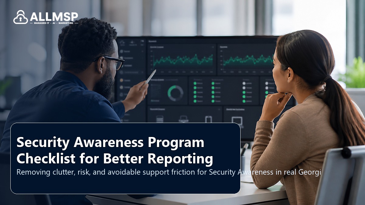Security Awareness cleanup checklist for Georgia businesses: account hardening, alert routing, endpoint health, training, patch cadence, and response playbooks