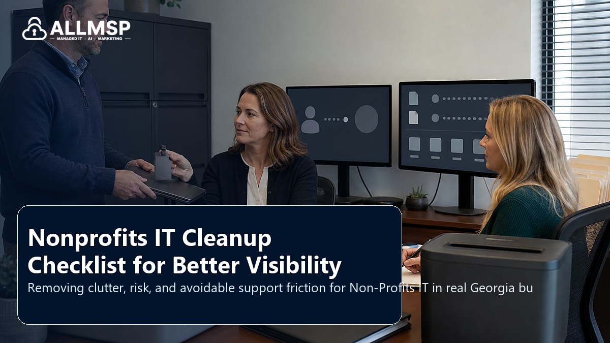 Non-Profits IT cleanup checklist for Georgia businesses: workflow design, vendor coordination, support patterns, data ownership, reporting, and change control