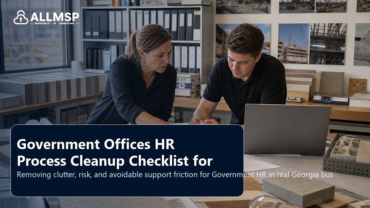 Government HR cleanup checklist for Georgia businesses: employee lifecycle workflows, access handoffs, training expectations, device readiness, and support during transitions