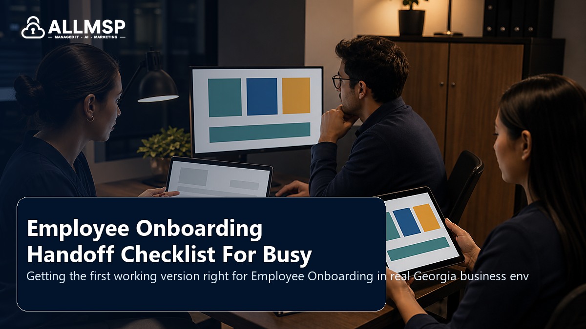 Employee Onboarding setup guide for Georgia businesses: employee lifecycle workflows, access handoffs, training expectations, device readiness, and support during transitions